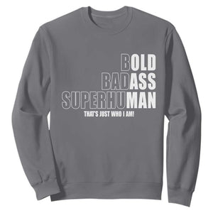 Bold Badass Superhuman Old Ass Man Sweatshirt Funny Grandpa Dad Motivational Quote