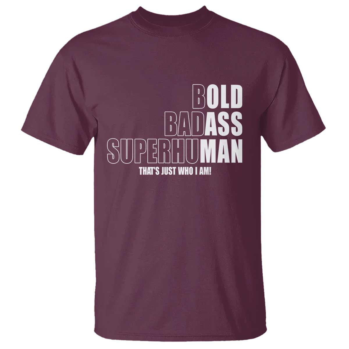 Bold Badass Superhuman Old Ass Man T Shirt Funny Grandpa Dad Motivational Quote