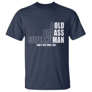 Bold Badass Superhuman Old Ass Man T Shirt Funny Grandpa Dad Motivational Quote