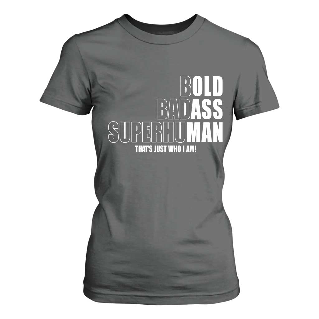 Bold Badass Superhuman Old Ass Man T Shirt For Women Funny Grandpa Dad Motivational Quote