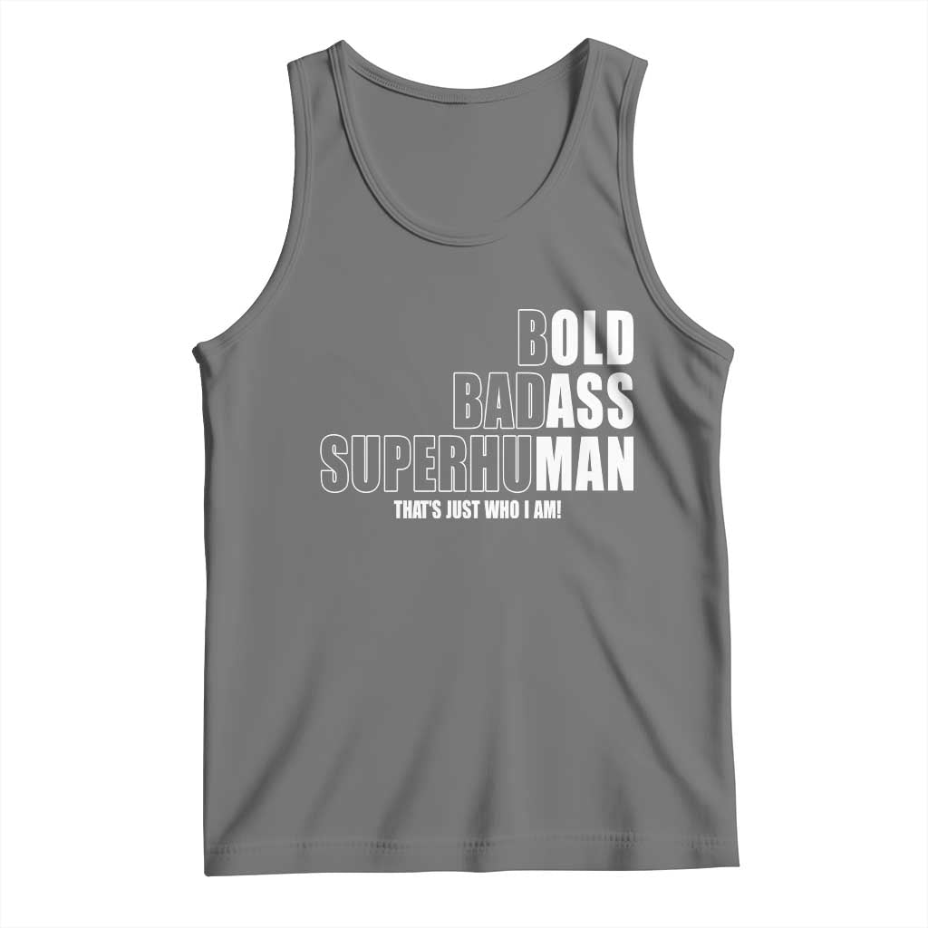 Bold Badass Superhuman Old Ass Man Tank Top Funny Grandpa Dad Motivational Quote