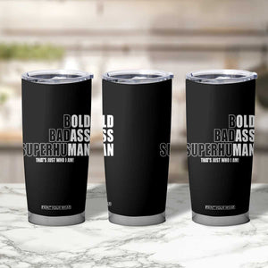 Bold Badass Superhuman Old Ass Man Tumbler Cup Funny Grandpa Dad Motivational Quote