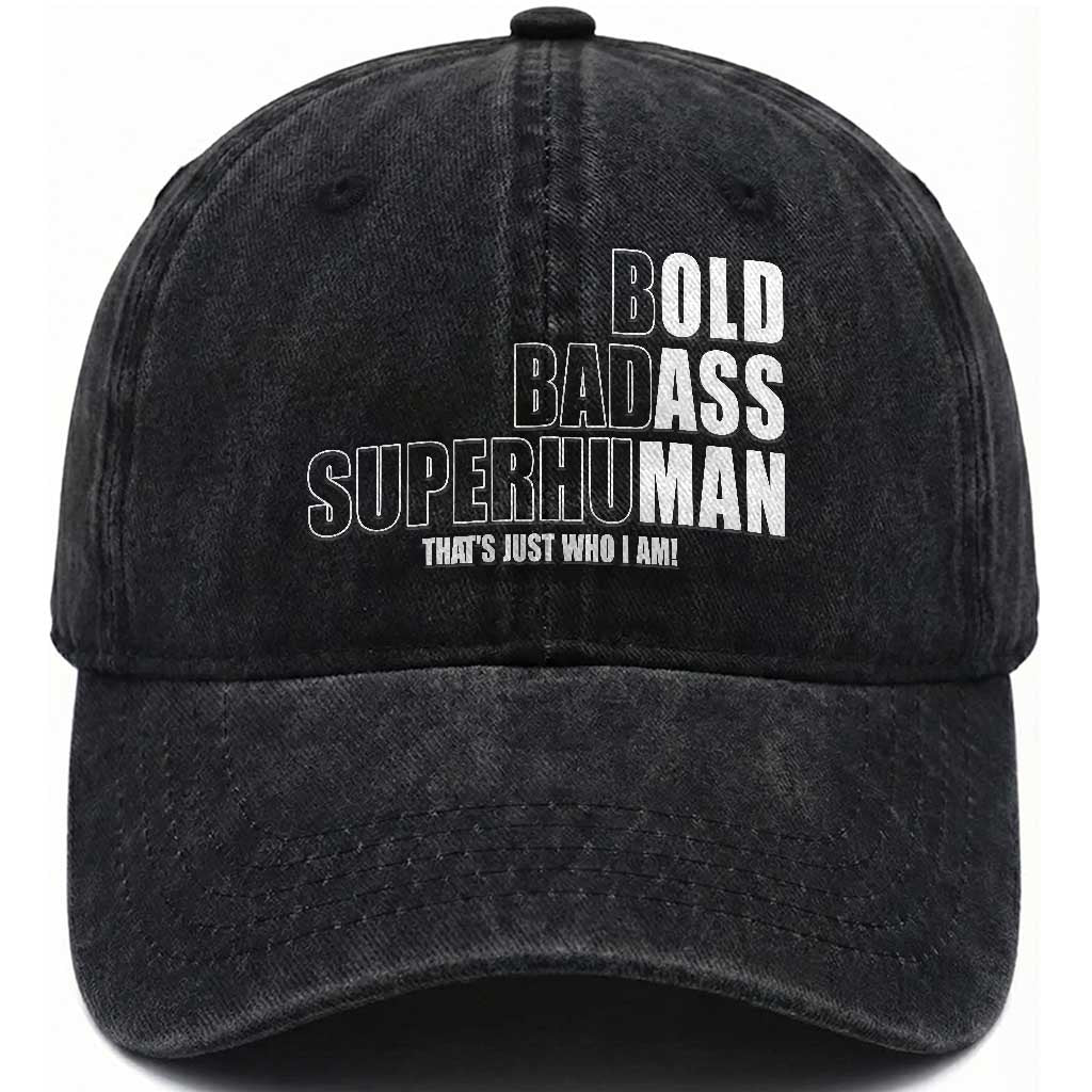 Bold Badass Superhuman Old Ass Man Washed Cotton Baseball Cap Funny Grandpa Dad Motivational Quote TS14 Print Your Wear