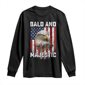 Bald and Majestic Bald Eagle 4th of July Long Sleeve Shirt Funny Dad Husband Grandpa Joke