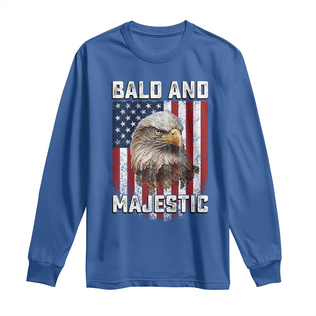 Bald and Majestic Bald Eagle 4th of July Long Sleeve Shirt Funny Dad Husband Grandpa Joke