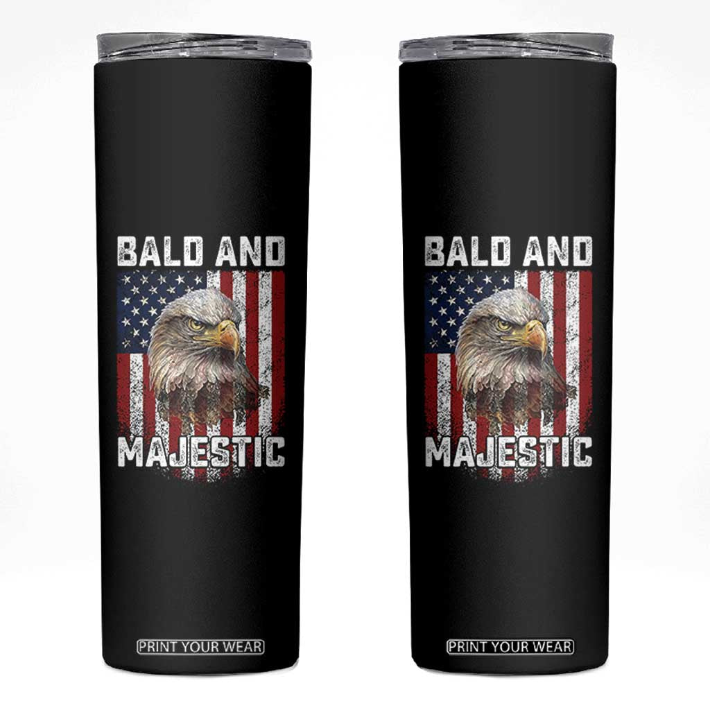 Bald and Majestic Bald Eagle 4th of July Skinny Tumbler Funny Dad Husband Grandpa Joke