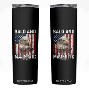 Bald and Majestic Bald Eagle 4th of July Skinny Tumbler Funny Dad Husband Grandpa Joke