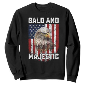 Bald and Majestic Bald Eagle 4th of July Sweatshirt Funny Dad Husband Grandpa Joke