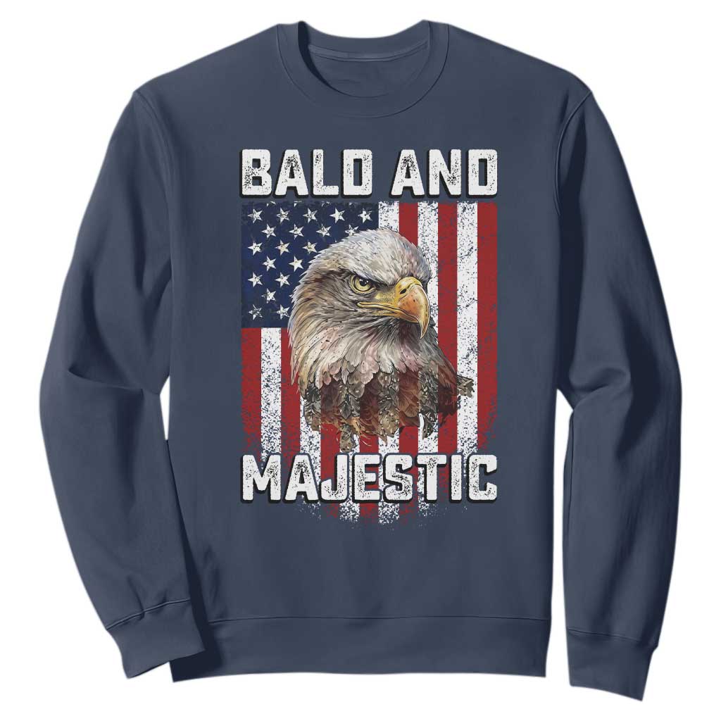 Bald and Majestic Bald Eagle 4th of July Sweatshirt Funny Dad Husband Grandpa Joke