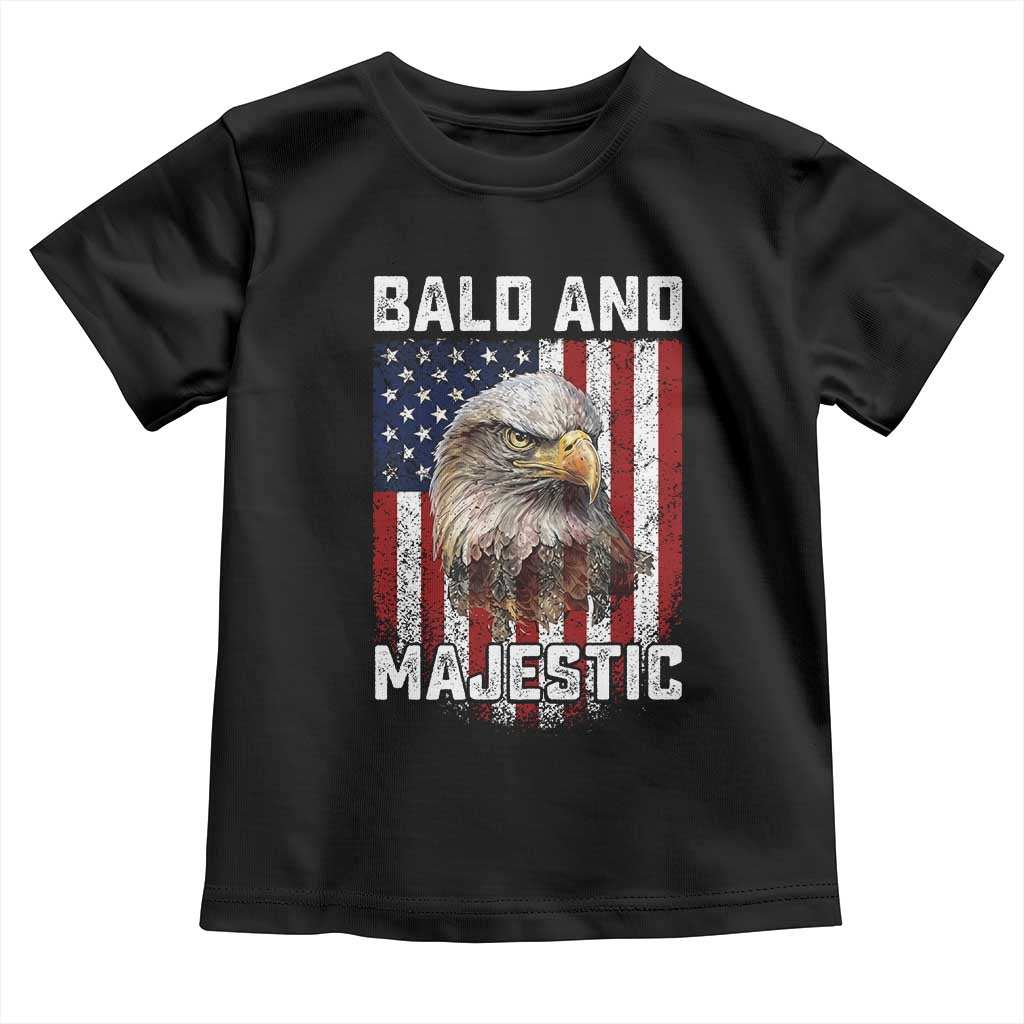 Bald and Majestic Bald Eagle 4th of July Toddler T Shirt Funny Dad Husband Grandpa Joke