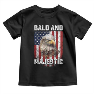 Bald and Majestic Bald Eagle 4th of July Toddler T Shirt Funny Dad Husband Grandpa Joke