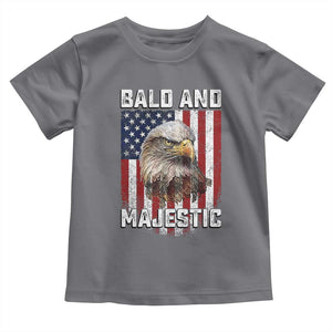 Bald and Majestic Bald Eagle 4th of July Toddler T Shirt Funny Dad Husband Grandpa Joke