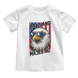 Bald and Majestic Toddler T Shirt Patriotic Bald Eagle 4th Of July