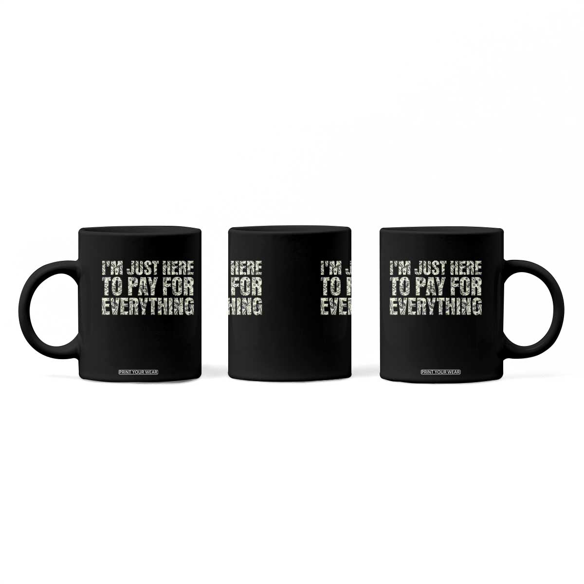 I'm Just Here to Pay for Everything Coffee Mug Funny Grandpa Dad Humor Gift