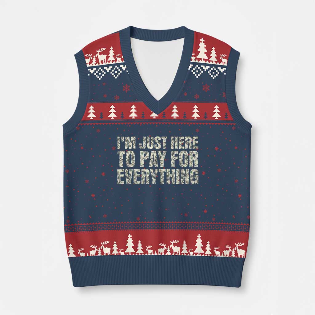 I'm Just Here to Pay for Everything V-Neck Knit Sweater Vest Funny Grandpa Dad Humor Gift