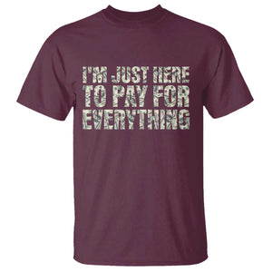 I'm Just Here to Pay for Everything T Shirt Funny Grandpa Dad Humor Gift