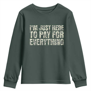 I'm Just Here to Pay for Everything Youth Sweatshirt Funny Grandpa Dad Humor Gift
