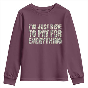 I'm Just Here to Pay for Everything Youth Sweatshirt Funny Grandpa Dad Humor Gift