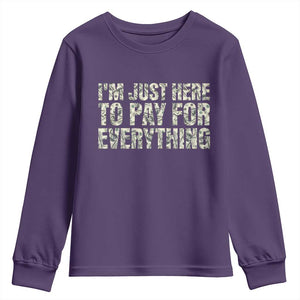 I'm Just Here to Pay for Everything Youth Sweatshirt Funny Grandpa Dad Humor Gift