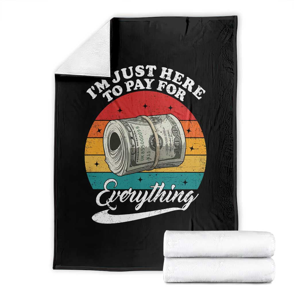 I'm Just Here to Pay for Everything Throw Blanket Funny Dad Grandpa Joke