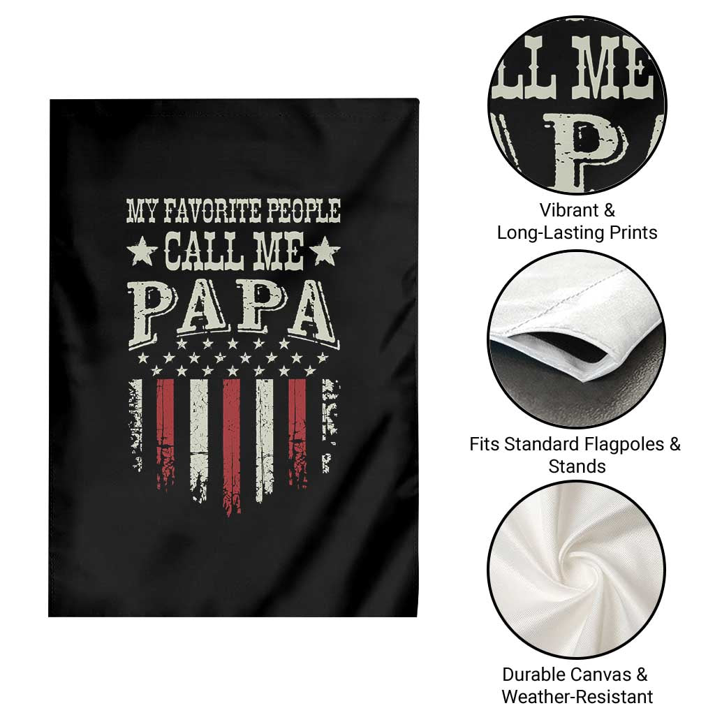 My Favorite People Call Me Papa Garden Flag Funny Dad Fathers Day 4th Of July