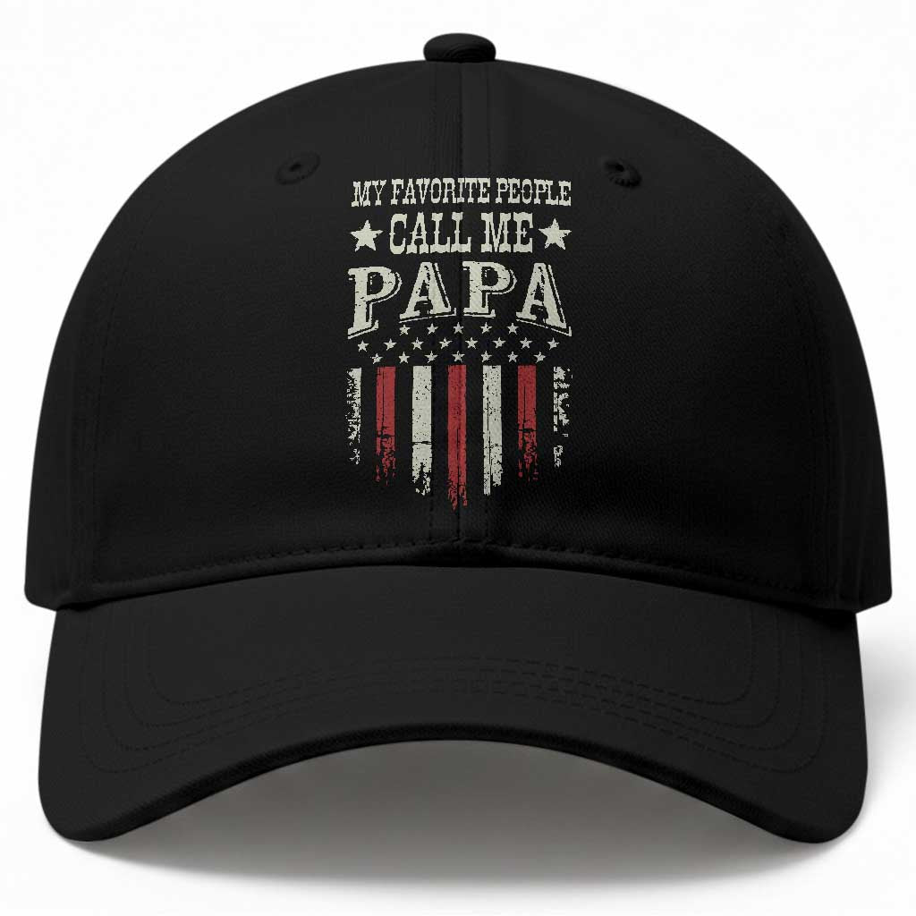 My Favorite People Call Me Papa Baseball Cap Funny Dad Fathers Day 4th Of July TS14 Print Your Wear