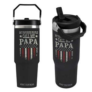 My Favorite People Call Me Papa Flip Straw Tumbler Funny Dad Fathers Day 4th Of July