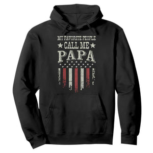 My Favorite People Call Me Papa Hoodie Funny Dad Fathers Day 4th Of July