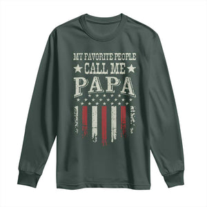 My Favorite People Call Me Papa Long Sleeve Shirt Funny Dad Fathers Day 4th Of July