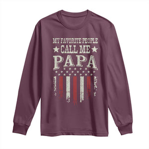 My Favorite People Call Me Papa Long Sleeve Shirt Funny Dad Fathers Day 4th Of July