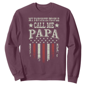 My Favorite People Call Me Papa Sweatshirt Funny Dad Fathers Day 4th Of July
