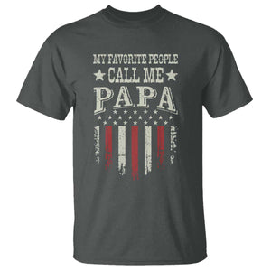 My Favorite People Call Me Papa T Shirt Funny Dad Fathers Day 4th Of July