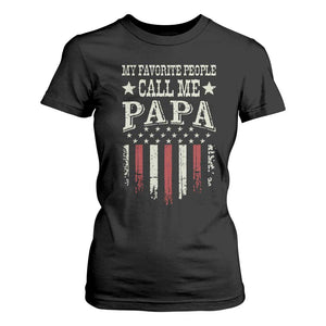 My Favorite People Call Me Papa T Shirt For Women Funny Dad Fathers Day 4th Of July