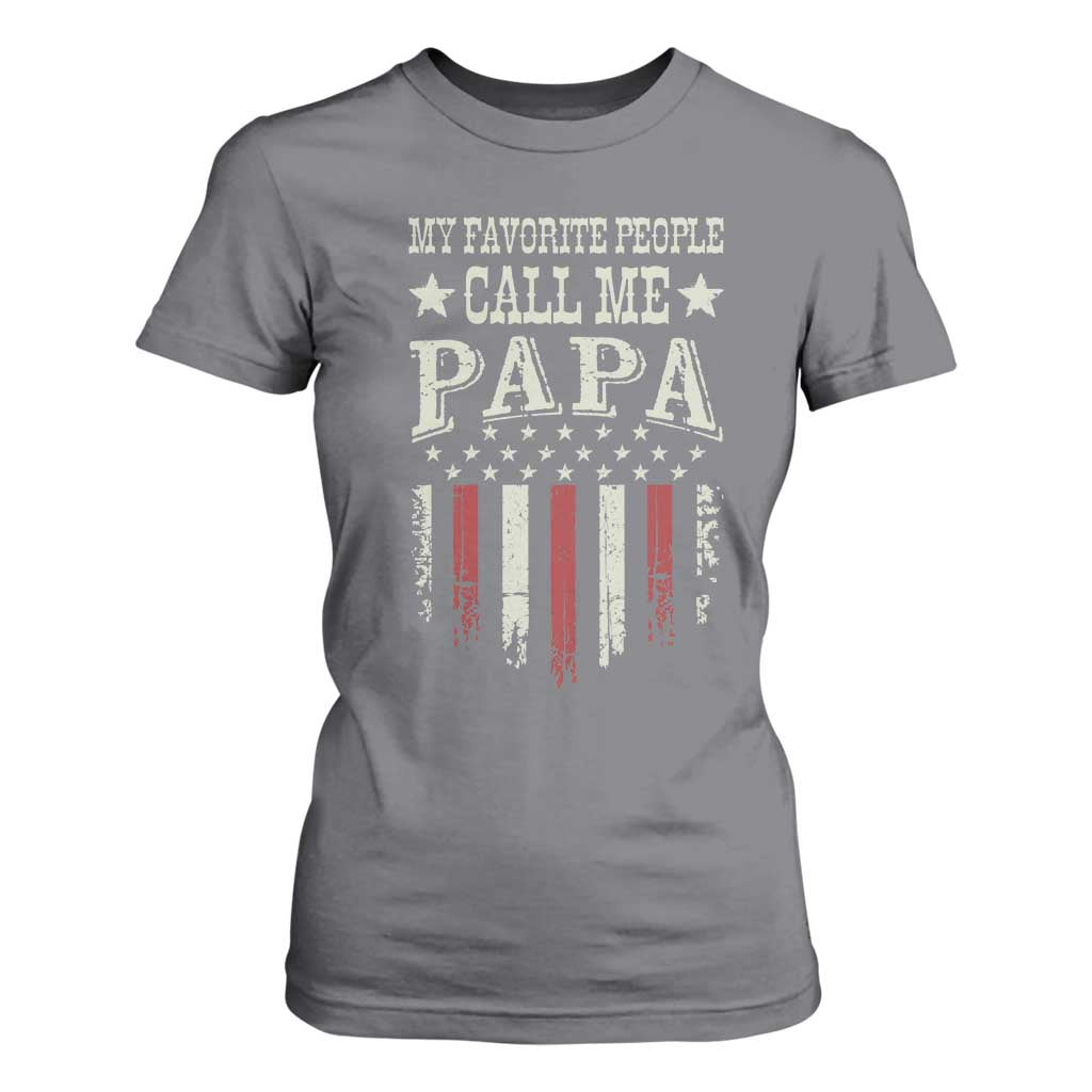 My Favorite People Call Me Papa T Shirt For Women Funny Dad Fathers Day 4th Of July