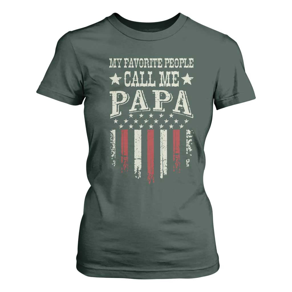 My Favorite People Call Me Papa T Shirt For Women Funny Dad Fathers Day 4th Of July