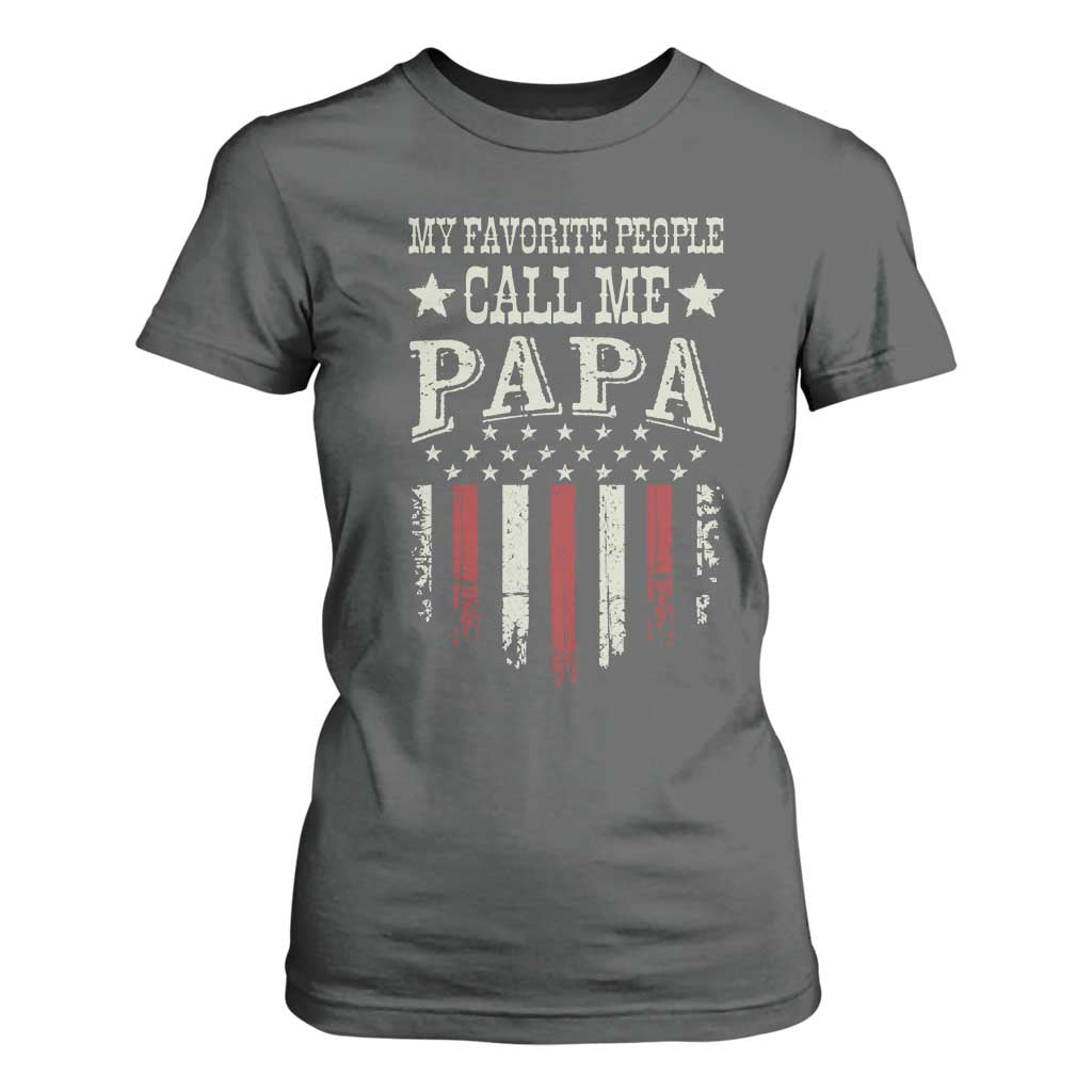 My Favorite People Call Me Papa T Shirt For Women Funny Dad Fathers Day 4th Of July