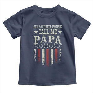 My Favorite People Call Me Papa Toddler T Shirt Funny Dad Fathers Day 4th Of July