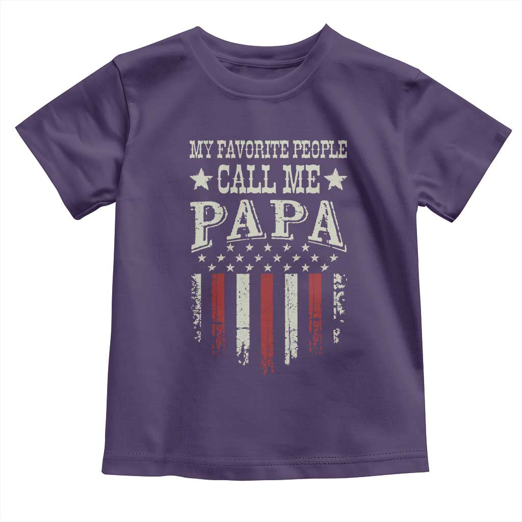 My Favorite People Call Me Papa Toddler T Shirt Funny Dad Fathers Day 4th Of July