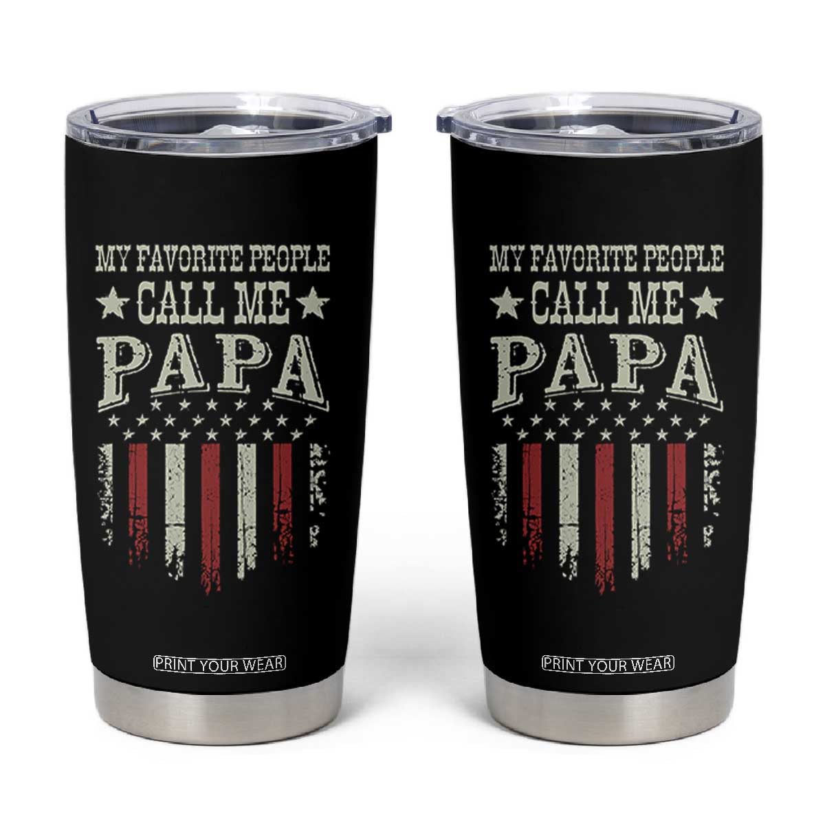 My Favorite People Call Me Papa Tumbler Cup Funny Dad Fathers Day 4th Of July