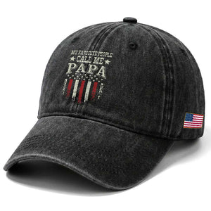 My Favorite People Call Me Papa Washed Cotton Baseball Cap Funny Dad Fathers Day 4th Of July