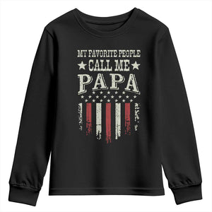 My Favorite People Call Me Papa Youth Sweatshirt Funny Dad Fathers Day 4th Of July