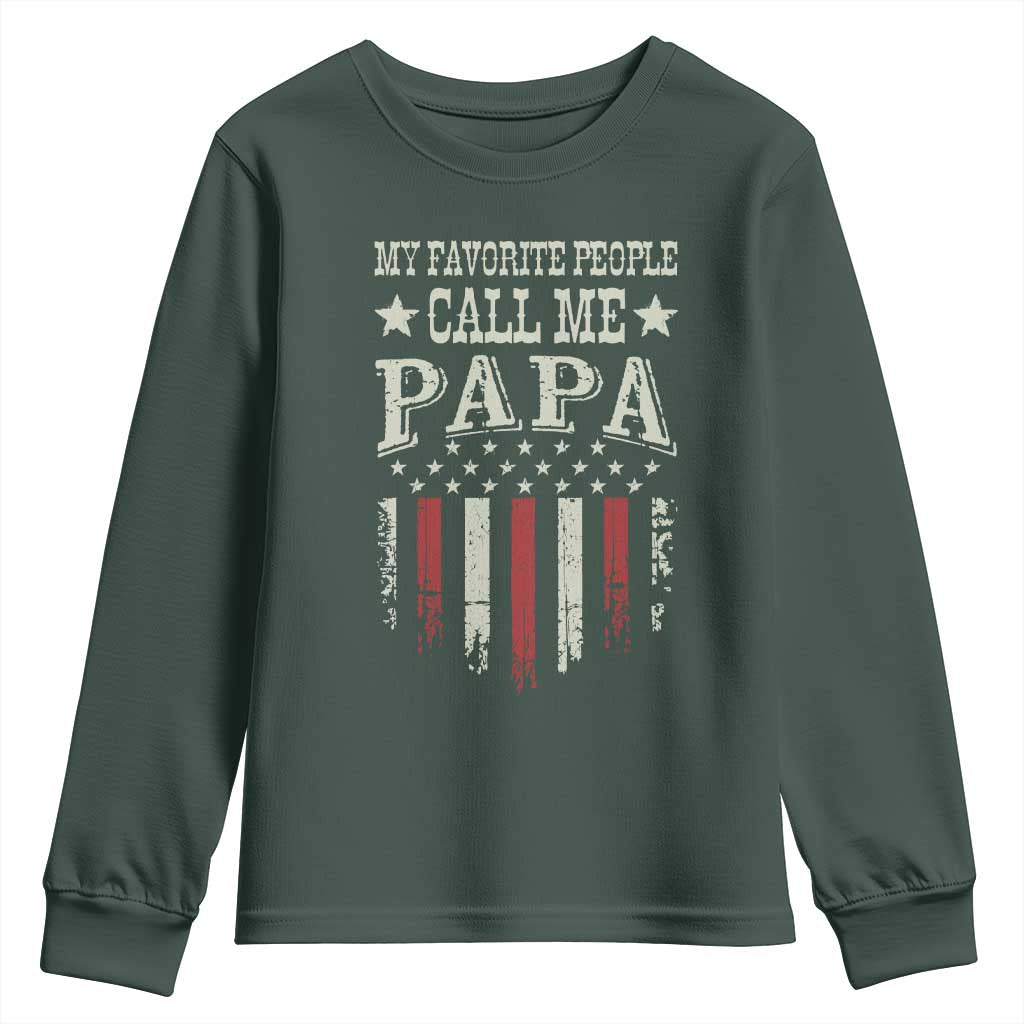My Favorite People Call Me Papa Youth Sweatshirt Funny Dad Fathers Day 4th Of July