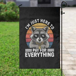 I'm Just Here to Pay for Everything Garden Flag Funny Raccoon Dad Granpa Joke