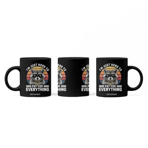 I'm Just Here to Pay for Everything Coffee Mug Funny Raccoon Dad Granpa Joke