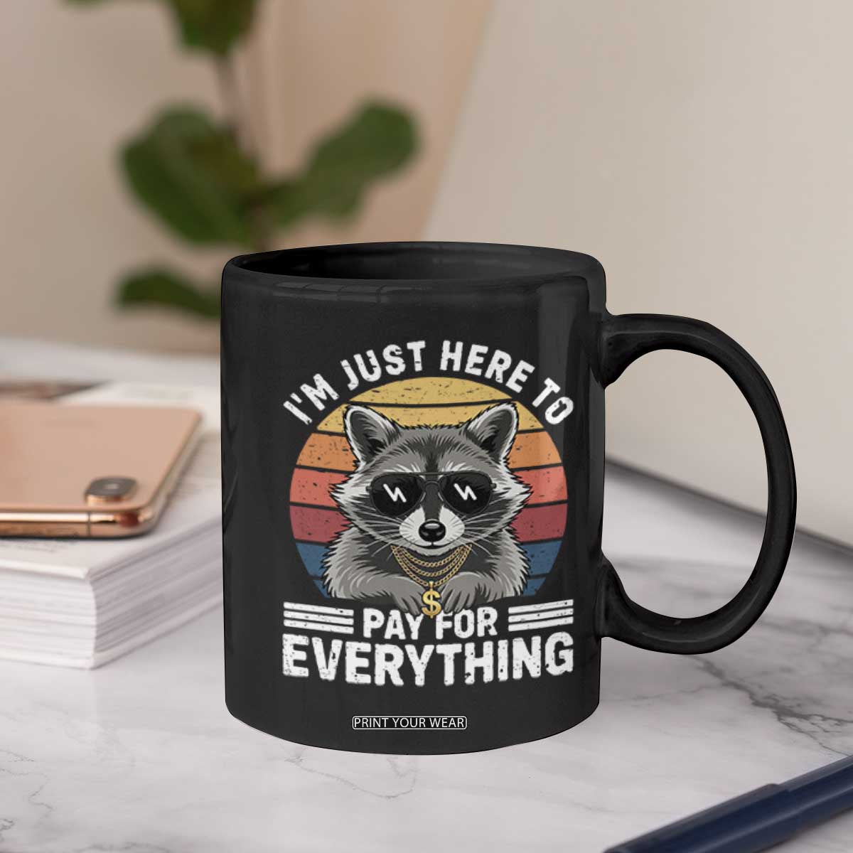I'm Just Here to Pay for Everything Coffee Mug Funny Raccoon Dad Granpa Joke