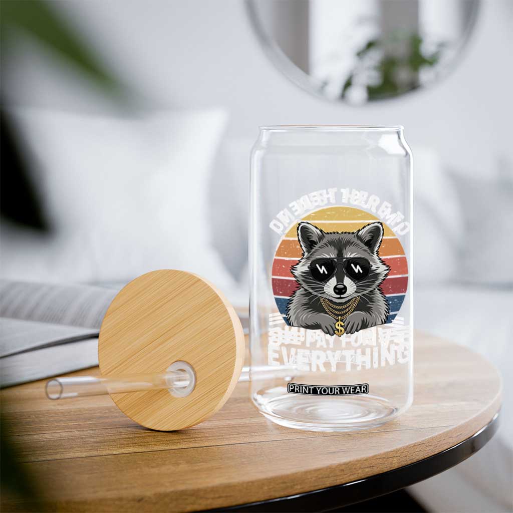 I'm Just Here to Pay for Everything Glass Can Funny Raccoon Dad Granpa Joke