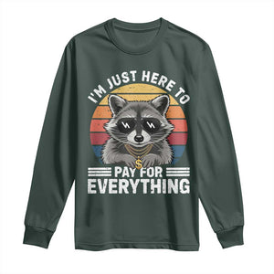 I'm Just Here to Pay for Everything Long Sleeve Shirt Funny Raccoon Dad Granpa Joke