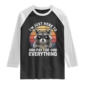 I'm Just Here to Pay for Everything Raglan Shirt Funny Raccoon Dad Granpa Joke