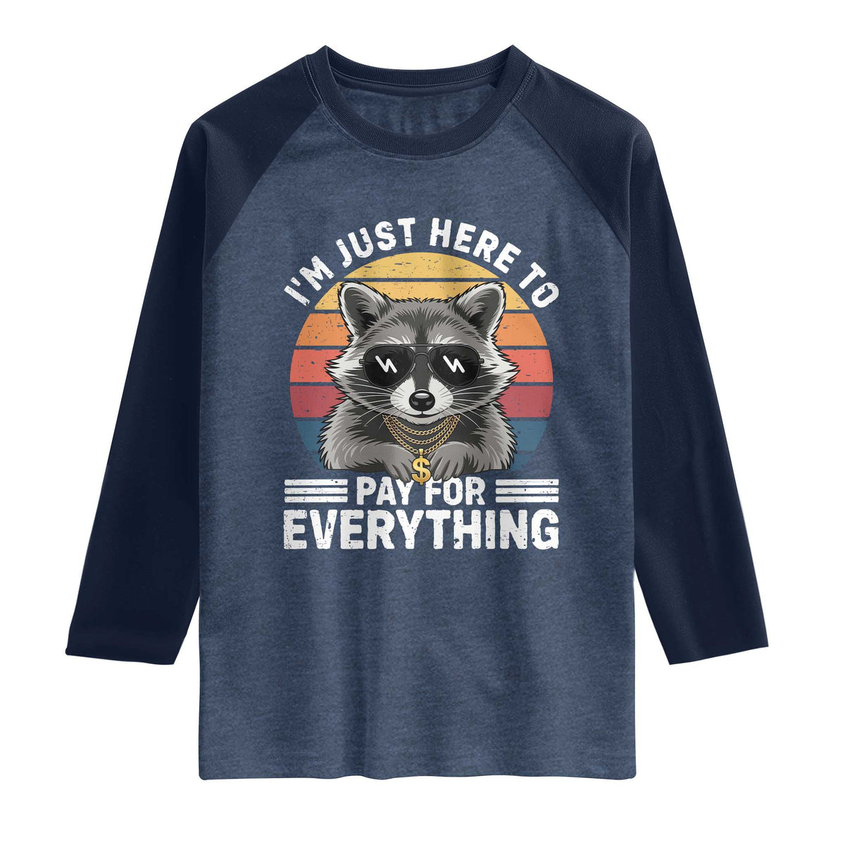 I'm Just Here to Pay for Everything Raglan Shirt Funny Raccoon Dad Granpa Joke