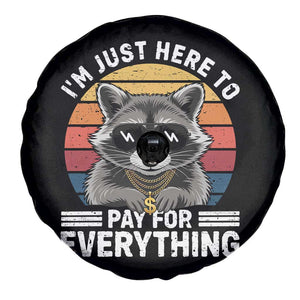 I'm Just Here to Pay for Everything Spare Tire Cover Funny Raccoon Dad Granpa Joke